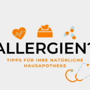 Allergien? Tipps für die natürliche Hausapotheke